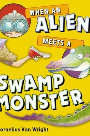 Cover of When an Alien Meets a Swamp Monster