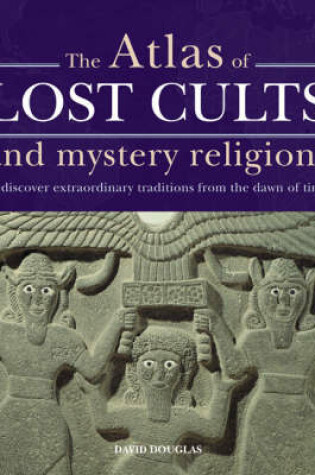 Cover of The Atlas of Lost Cults and Mystery Religions