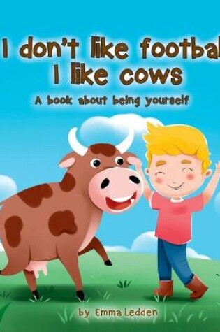 Cover of I don't like football, I like cows