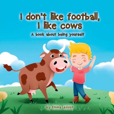 Book cover for I don't like football, I like cows