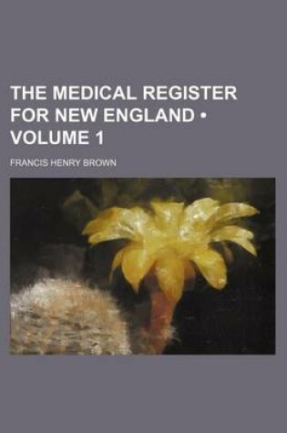 Cover of The Medical Register for New England (Volume 1)