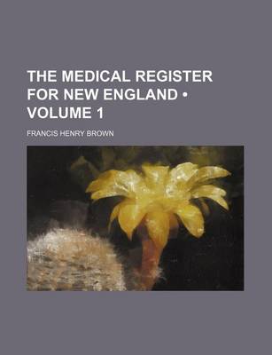 Book cover for The Medical Register for New England (Volume 1)