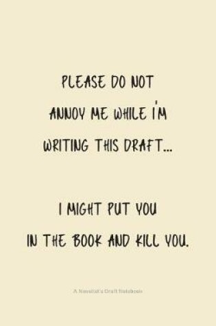 Cover of Please do not annoy me while i'm writing this draft...