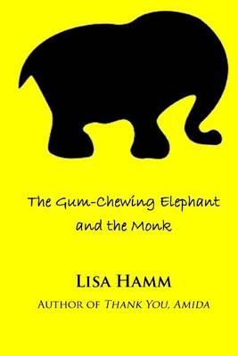 Book cover for The Gum-Chewing Elephant and the Monk