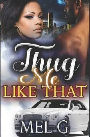 Cover of Thug Me Like That