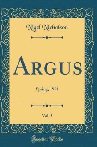 Cover of Argus, Vol. 5: Spring, 1981 (Classic Reprint)