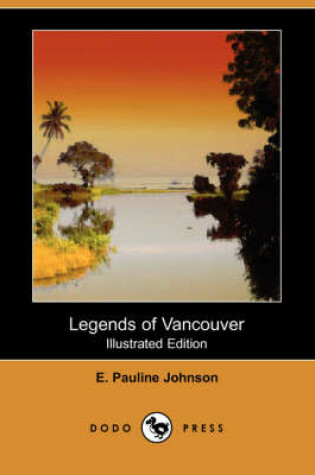 Cover of Legends of Vancouver (Illustrated Edition) (Dodo Press)