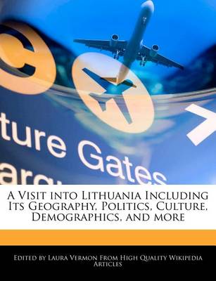 Book cover for A Visit Into Lithuania Including Its Geography, Politics, Culture, Demographics, and More