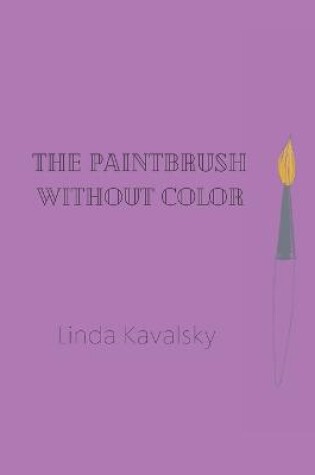 Cover of The Paintbrush Without Color