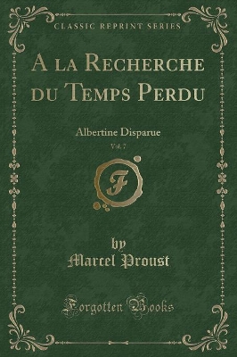 Book cover for a la Recherche Du Temps Perdu, Vol. 7
