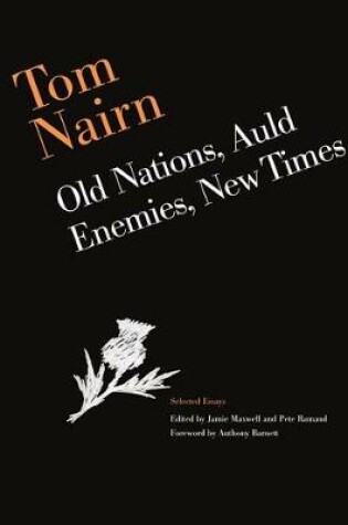Cover of Tom Nairn: Old Nations, Auld Enemies, New Times