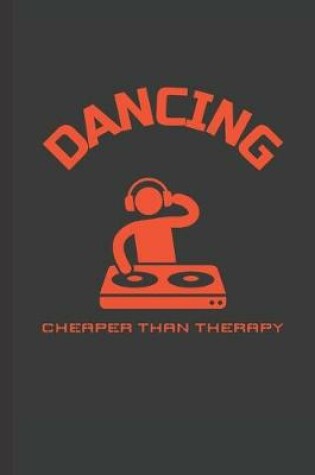 Cover of Dancing Cheaper Than Therapy