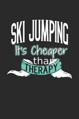 Cover of Ski Jumping It's Cheaper Than Therapy