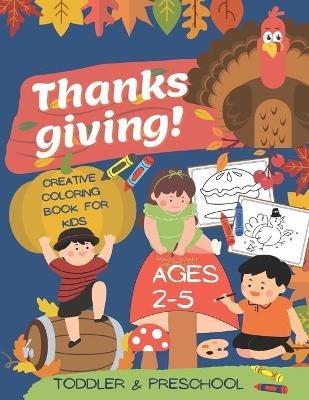 Book cover for Thanks giving creative coloring book for kids preschool toddlers ages 2-5