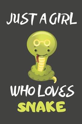 Book cover for Just A Girl Who Loves Snake