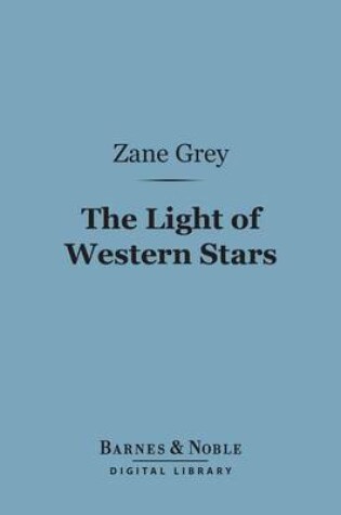 Cover of The Light of Western Stars (Barnes & Noble Digital Library)