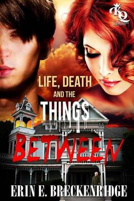 Book cover for Life, Death and the Things Between