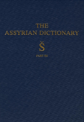 Cover of Assyrian Dictionary of the Oriental Institute of the University of Chicago, Volume 17, S, Part 3