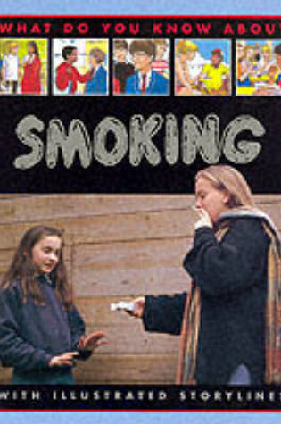 Cover of What Do You Know About Smoking?