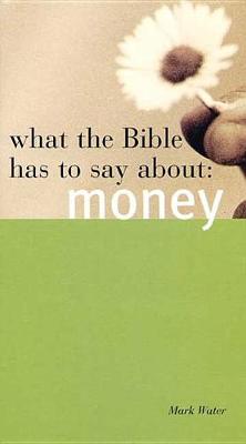 Book cover for What the Bible Has to Say about Money