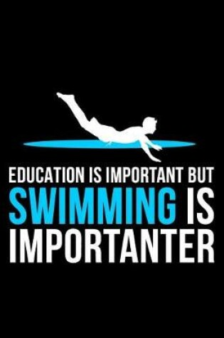 Cover of Education is important But Swimming is importanter