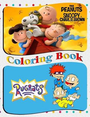 Book cover for The Peanuts, Snoopy and Charlie Brown & Rugrats Coloring Book