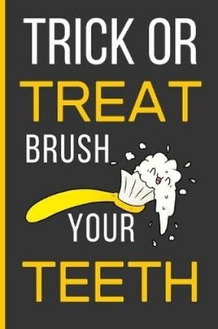Cover of Trick Or Treat Brush Your Teeth