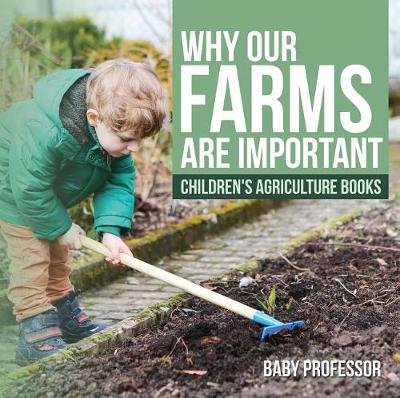 Cover of Why Our Farms Are Important - Children's Agriculture Books