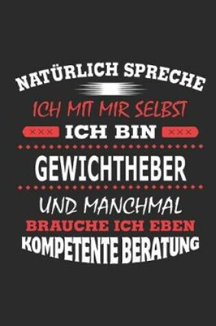 Cover of Natürlich spreche ich mit mir selbst Ich bin Gewichtheber und manchmal brauche ich eben kompetente Beratung