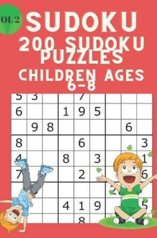 Cover of Sudoku 200 Sudoku Puzzles Children Ages 6-8