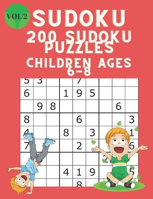 Cover of Sudoku 200 Sudoku Puzzles Children Ages 6-8