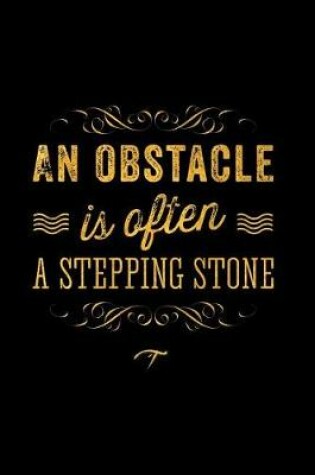 Cover of An Obstacle Is Often a Stepping Stone