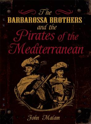 Book cover for The Barbarossa Brothers and the Pirates of the Mediterranean