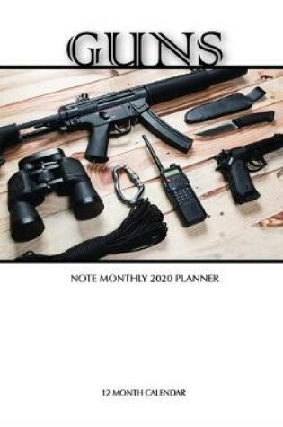 Cover of Guns Note Monthly 2020 Planner 12 Month Calendar