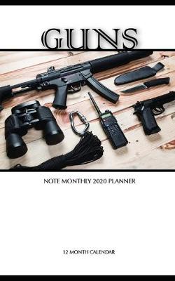 Book cover for Guns Note Monthly 2020 Planner 12 Month Calendar