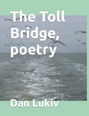 Book cover for The Toll Bridge, poetry