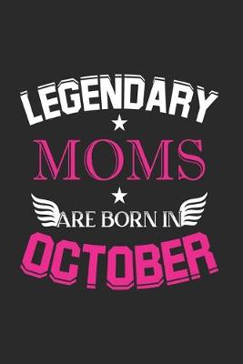 Cover of Legendary Moms Are Born In October