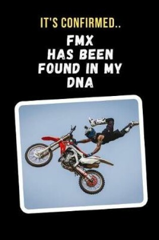 Cover of It's Confirmed.. FMX Has Been Found In My DNA