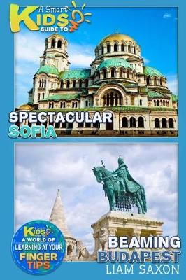 Book cover for A Smart Kids Guide to Spectacular Sofia and Beaming Budapest