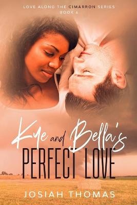 Book cover for Kye and Bella's Perfect Love