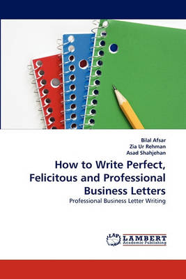 Book cover for How to Write Perfect, Felicitous and Professional Business Letters