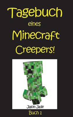 Book cover for Tagebuch Eines Minecraft Creepers!