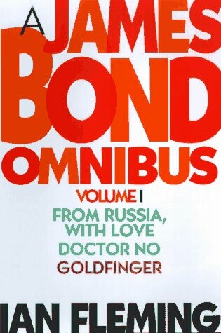 Cover of A James Bond Omnibus : from Russia, with Love, Doctor No, Goldfinger
