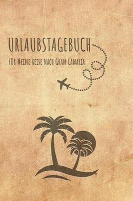 Book cover for Urlaubstagebuch Gran Canaria