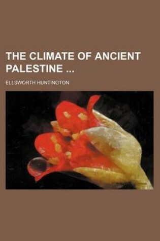 Cover of The Climate of Ancient Palestine