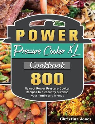 Book cover for Power Pressure Cooker XL Cookbook