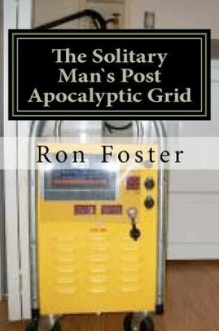 Cover of The Solitary Mans Post Apocalyptic Grid