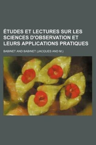 Cover of Etudes Et Lectures Sur Les Sciences D'Observation Et Leurs Applications Pratiques