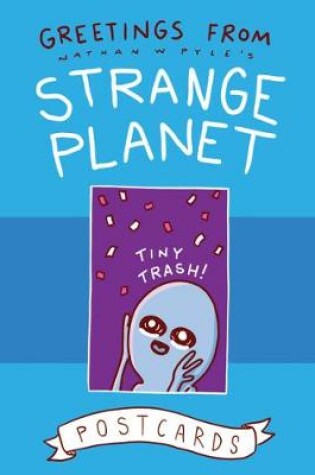 Cover of Greetings from Strange Planet
