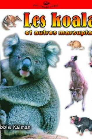 Cover of Les Koalas Et Autres Marsupiaux